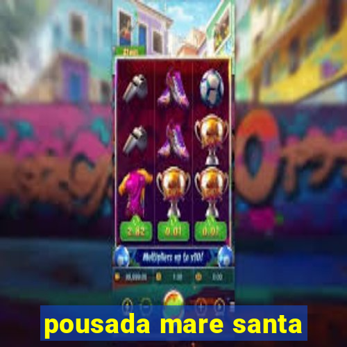 pousada mare santa